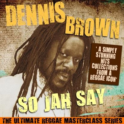 Dennis Brown So Jah Say (The Ultimate Reggae Masterclass Series)