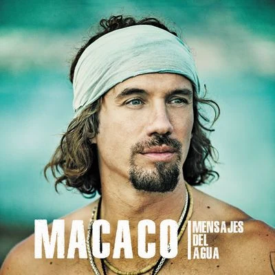 Mensajes del Agua 专辑 Macaco/El Kanka