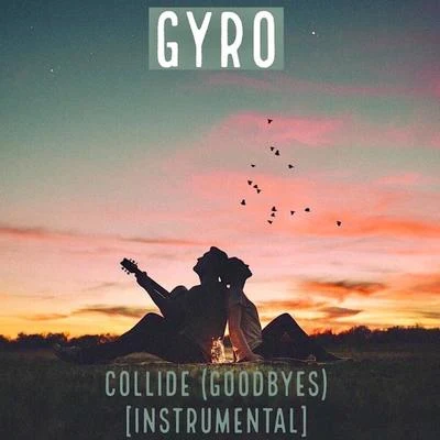 Collide (Goodbyes) [Instrumental Mix] 專輯 Tarmo/GYRO