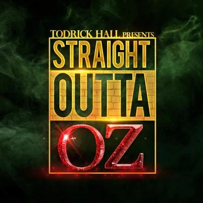 Jerry HarrisTodrick Hall Straight Outta Oz