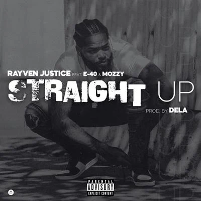 Straight Up (feat. E-40 & Mozzy) 專輯 K Major/Rayven Justice