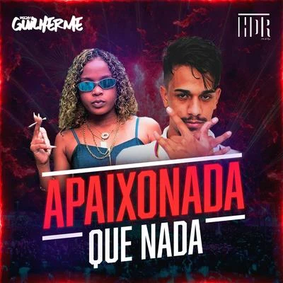 Apaixonada Que Nada (Remasterizada) 專輯 DJ Guilherme