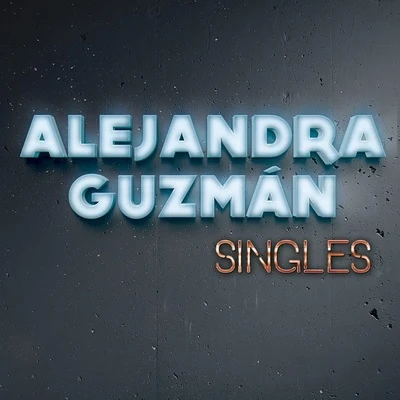 Singles 專輯 Alejandra Guzmán