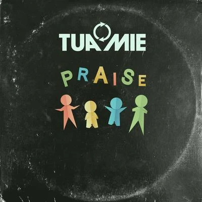 Praise 專輯 Lyrix Anthony/koncept jack$on/Tuamie/KVZE