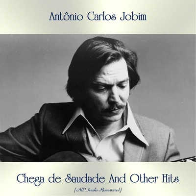 Chega de Saudade And Other Hits (All Tracks Remastered) 專輯 Vitor Martins/Hendrik Meurkens/Newton Ferreira de Mendonca/Antônio Carlos Jobim/Vinícius de Moraes