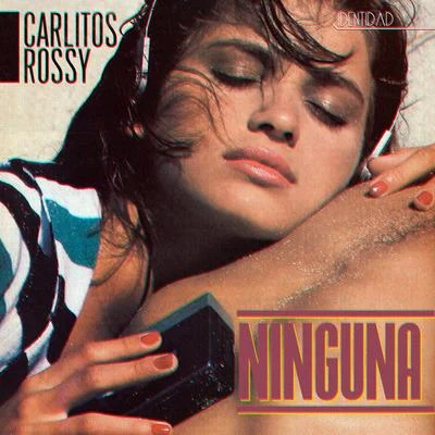 Ninguna 專輯 Carlitos Rossy