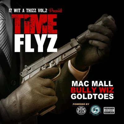 Time Flyz (feat. Goldtoes & Bully Wiz) 專輯 Mac Mall/TRIPLE C/Coolio Da Unda Dogg/Willie Henn/Reek Daddy