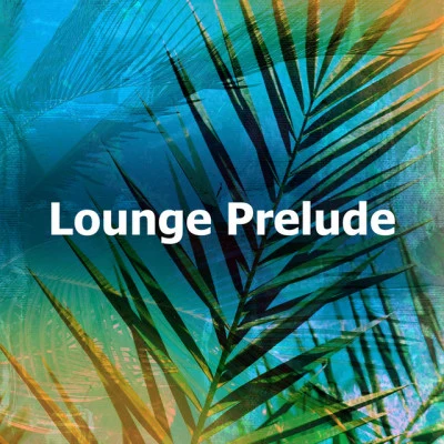 Lounge Prelude 專輯 lounge relax