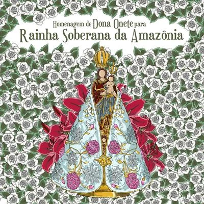 Homenagem de Dona Onete para Rainha Soberana da Amazônia 專輯 Dona Onete