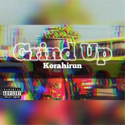 Grind up 專輯 KorahIrun/西安說唱聯盟