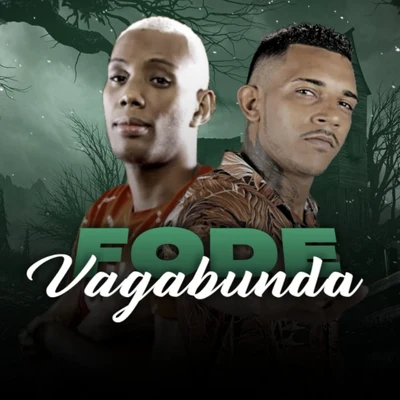 Fode Vagabunda (feat. MC GW) 專輯 MC Sapão do Recife/Robinho Destaky