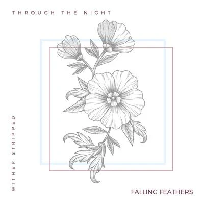 Through The Night (Acoustic Version) 專輯 Falling Feathers