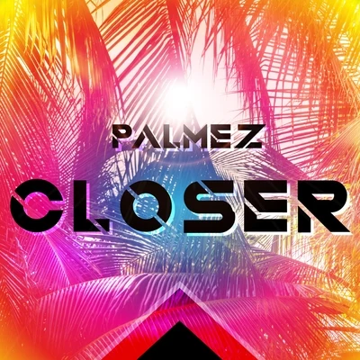 Closer 专辑 Palmez/Domenico Ciaffone