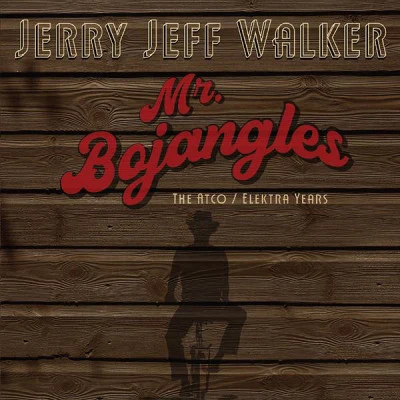 Mr. Bojangles: The AtcoElektra Years 專輯 Jerry Jeff Walker