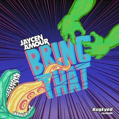 Bring That 专辑 Jaycen A'mour/rave radio