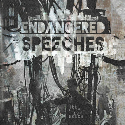 Endangered Speeches/Raydar Ellis The City Is Rough