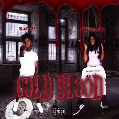 Breezo Klutchin/Slatt Zy Cold Blood