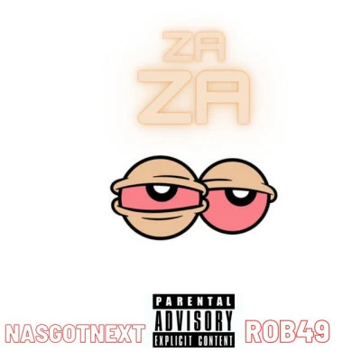 NasGotNext/Rob49 Za Za (feat. Rob49)