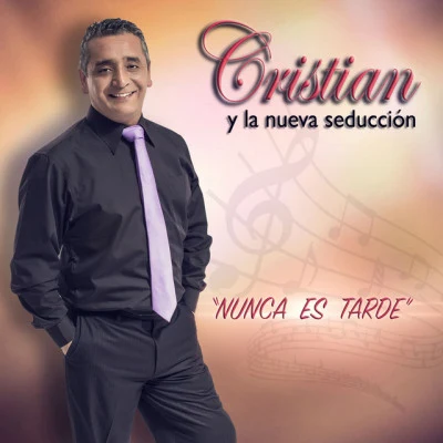 Cristian y la Nueva Seducción/Grupo 5 Nunca Es Tarde