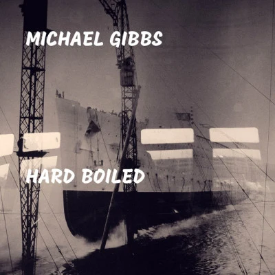 Michael Gibbs Hard-Boiled