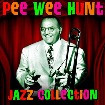 Pee Wee Hunt/Joe 