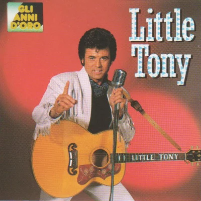 Little Tony I numeri 1 (Le Piu Belle Canzoni Italiane di Sempre)