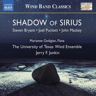 Marianne Gedigian/University of Texas Wind Ensemble/Jerry Junkin Shadow of Sirius