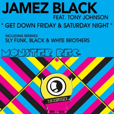 Jamez Black/Tony Johnson Get Down Friday & Saturday Night