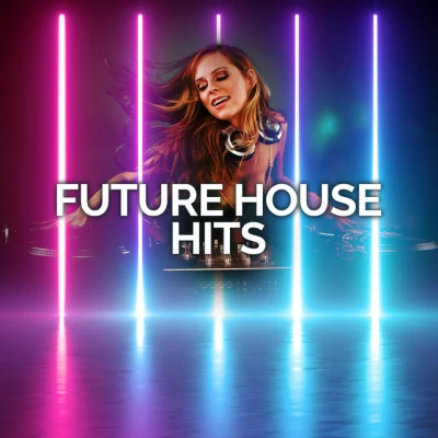 Future House Hits/Samuel Cawley/Nicola S/Clare Evers/Dayne Bulled Future House Mixes