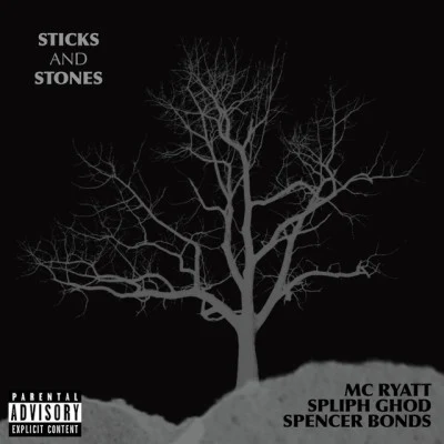 MC Ryatt/SpliphGhod/Spencer Bonds Sticks And Stones (feat. SpliphGhod & MC Ryatt)