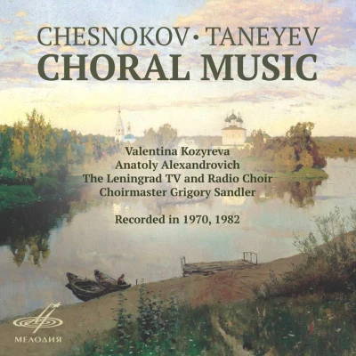 Grigory Sandler/Sergey Taneyev/Leningrad Radio and Television Choir Chesnokov, Taneyev: Choral Music