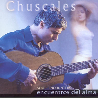 Chuscales Encuentros Del Alma (Soul Encounters)