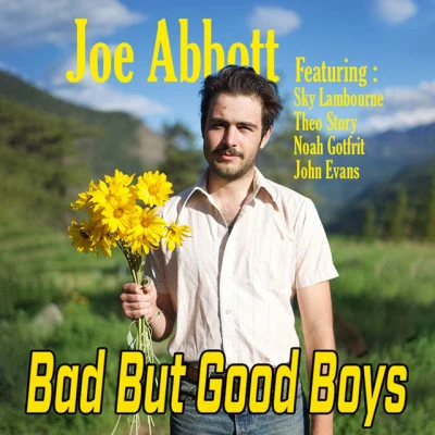 Joe Abbott/Noah Gotfrit/Sky Lambourne/John Evans Bad But Good Boys