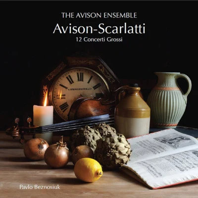 Pavlo Beznosiuk/Charles Avison/The Avison Ensemble Avison: 12 Concertos, Op. 6