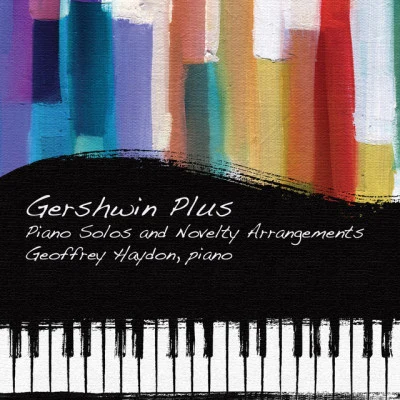 Geoffrey Haydon/Zez Confrey/George Gershwin Gershwin Plus: Piano Solos and Novelty Arrangements