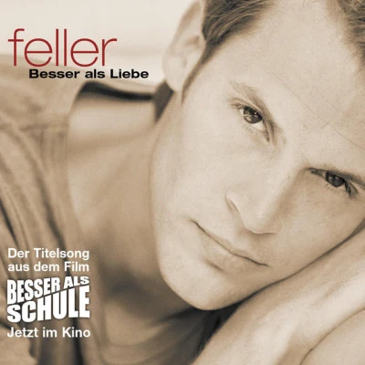 Feller Besser Als Liebe