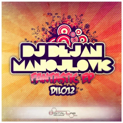 Dj Dejan Manojlovic Fantastic EP