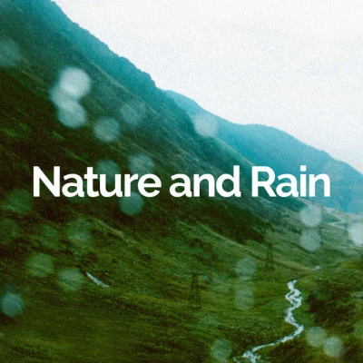 Nature and Rain/Relajantes sonidos de lluvia/Sleep Sound of Nature 25 Ambient Rain Compilation