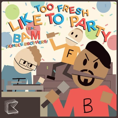 Too Fresh/J-Trick Remixer/BAM Like To Party (feat. Bam)