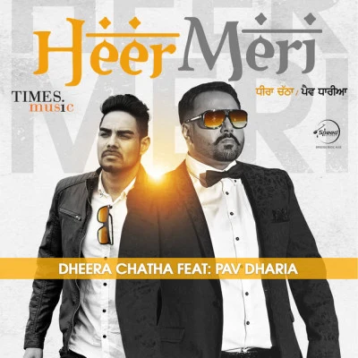 Dheera Chatha/Pav Dharia Heer Meri - Single