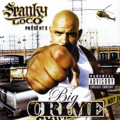 Big Crime/L-Boy/CES From The West/Lucky Dog/Spanky Loco Corruption