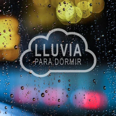 Lluvia para Dormir Grabaciones Suaves de Lluvia y Naturaleza