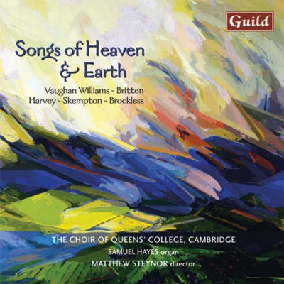 Matthew Steynor/James Weeks/Queens' College Choir, Cambridge Songs of Heaven Earth - Choral Music