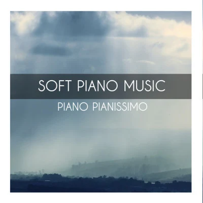 Piano Pianissimo 15 Wondrous Piano Songs