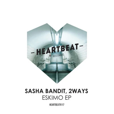 Sasha Bandit/2ways Eskimo EP