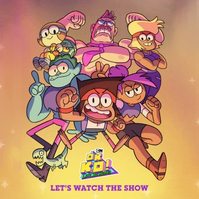 OK K.O.! Let&#x27;s Be Heroes 歌手