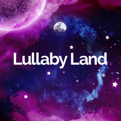 Lullaby Land Lullabies Music