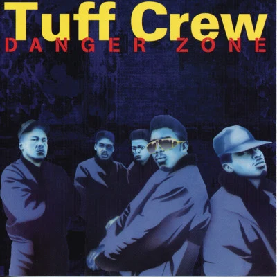 Tuff Crew Still Dangerous