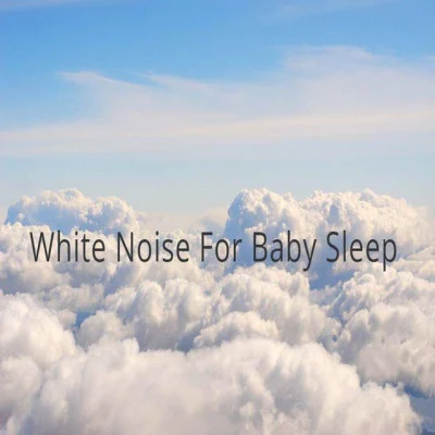 White Noise For Baby Sleep 歌手