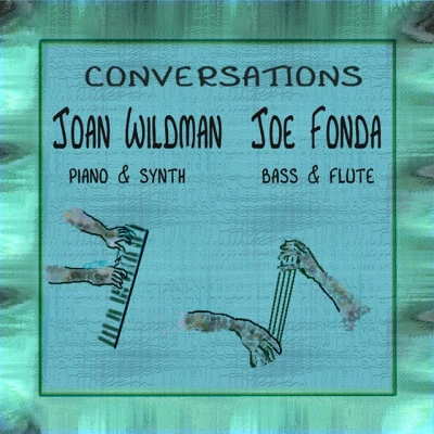 Joan Wildman/Joe Fonda Conversations